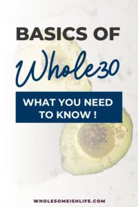 Here is a quick rundown of the Basics of the Whole 30. The Whole 30 is a 30-day elimination diet design to reset your relationship with food.