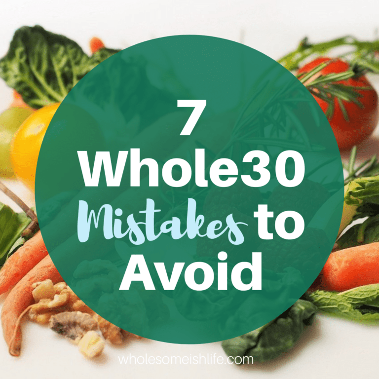 7 Whole30 Mistakes to Avoid