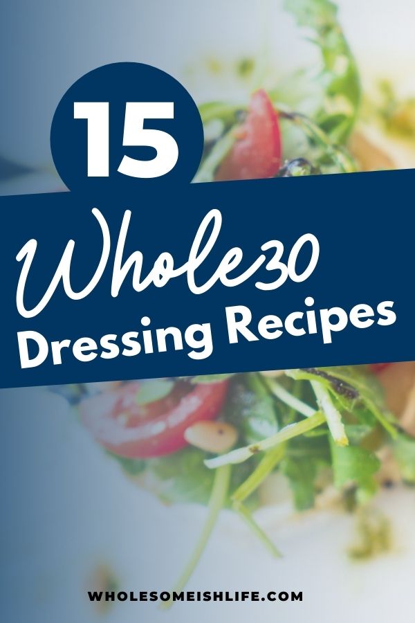 You don't have to worry about eating boring salads when you're on doing the Whole30 with these 15 Whole30 dressing recipes round-up.
