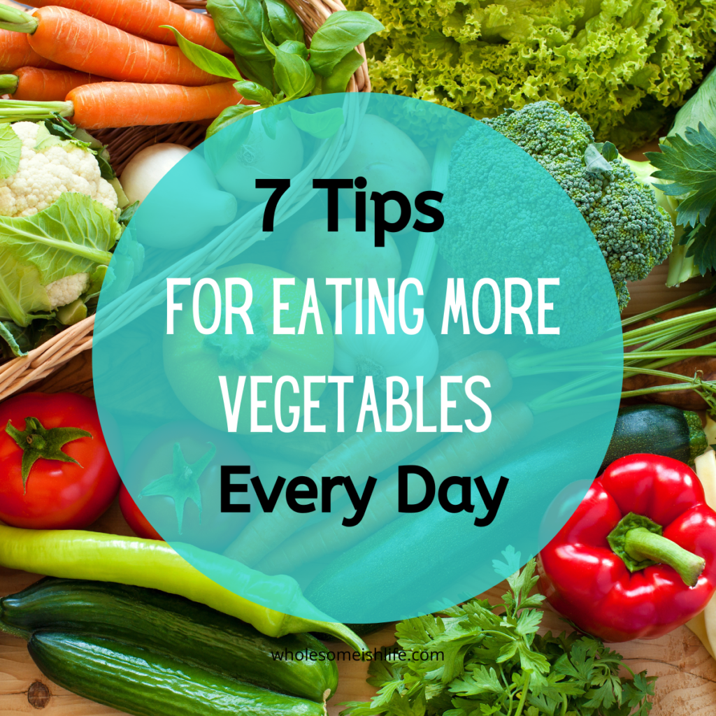 tips for eating more vegetables everyday